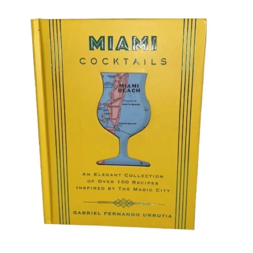 Miami Cocktails: An‎ Elegant Collection of over 100 Recipes Hardcover Book